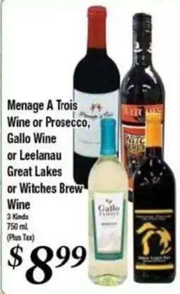 Ferndale Foods Menage A Trois Wine or Prosecco, Gallo Wine or Leelanau Great Lakes or Witches Brew Wine offer
