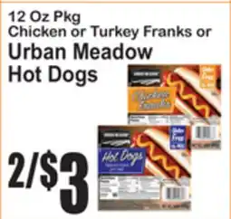 SuperFresh 12 Oz Pkg Chicken or Turkey Franks or Urban Meadow Hot Dogs offer
