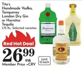 Tito's Handmade Vodka, Tanqueray London Dry Gin or Hornitos Tequila