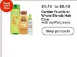 Walgreens Garnier Fructis or Whole Blends Hair Care offer