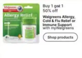 Walgreens Walgreens Allergy, Cold & Flu Relief or Immune Support offer
