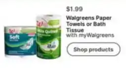 Walgreens Walgreens Paper Towels or Bath Tissue offer