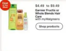 Walgreens Garnier Fructis or Whole Blends Hair Care offer