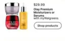Walgreens Olay Premium Moisturizers or Serums offer