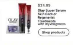 Walgreens Olay Super Serum Skin Care or Regenerist Treatments offer