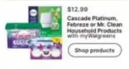 Walgreens Cascade Platinum, Febreze or Mr. Clean Household Products offer