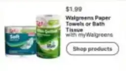 Walgreens Walgreens Paper Towels or Bath Tissue offer