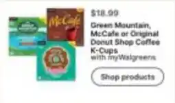 Walgreens Green Mountain, McCafe or Original Donut Shop Coffee K-Cups offer