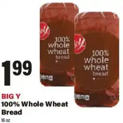 Big Y BIG Y 100% Whole Wheat Bread offer
