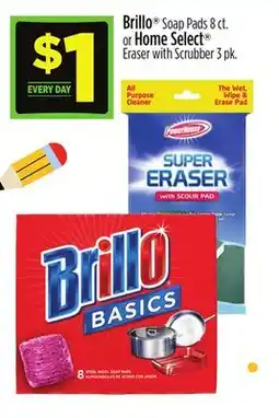 Dollar General Brillo Soap Pads or Home Select Eraser with Scrubber offer