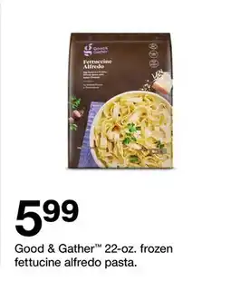 Target Good & Gather 22-oz. frozen fettuccine alfredo pasta offer