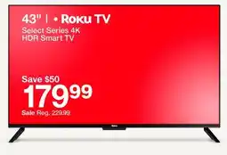 Target 43 | • Roku TV Select Series 4K HDR Smart TV offer