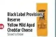 Pioneer Supermarkets Black Label Provisions Reserve Yellow Mild Aged Cheddar Cheese offer