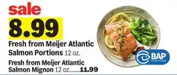 Meijer Fresh from Meijer Atlantic Salmon Portions, 12 oz. Fresh from Meijer Atlantic Salmon Mignon, 12 oz offer