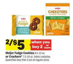 Meijer Meijer Fudge Cookies 8.5-13 oz. or Crackers* 7.5-16 oz offer