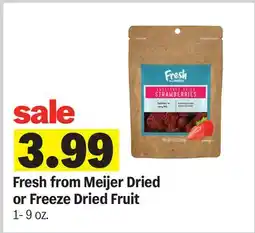 Meijer Fresh from Meijer Dried or Freeze Dried Fruit offer