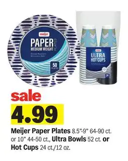 Meijer Meijer Paper Plates 8.5-9 64-90 ct. or 10 44-50 ct., Ultra Bowls 52 ct. or Hot Cups 24 ct./12 oz offer