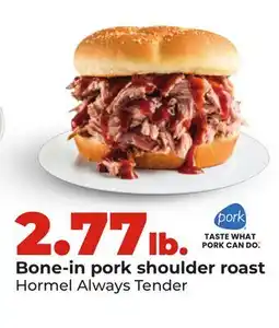 Hy-Vee Bone-in pork shoulder roast Hormel Always Tender offer