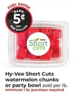 Hy-Vee Hy-Vee Short Cuts watermelon chunks or party bowl offer