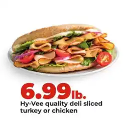 Hy-Vee Hy-Vee quality deli sliced turkey or chicken offer