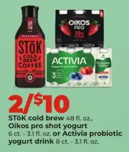 Hy-Vee Stok cold brew, Oikos pro shot yogurt or Activia probiotic yogurt drink offer