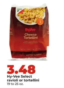 Hy-Vee Hy-Vee Select ravioli or tortellini offer