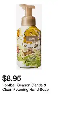 Bath & Body Works Football Season Gentle & Clean Foaming Hand Soap offer