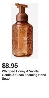 Bath & Body Works Whipped Honey & Vanilla Gentle & Clean Foaming Hand Soap offer