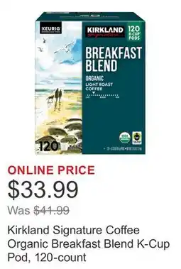 Costco Kirkland Signature Coffee Organic Breakfast Blend K-Cup Pod, 120-count offer