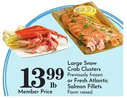 Pavilions Large Snow Crab Clusters Previously frozen or Fresh Atlantic Salmon Fillets Farm raised offer