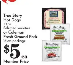 Pavilions True Story Hot Dogs 10 oz. or Coleman Fresh Ground Pork 16 oz. package offer