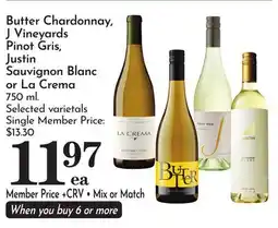 Pavilions Butter Chardonnay, J Vineyards Pinot Gris, Justin Sauvignon Blanc or La Crema offer