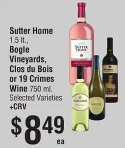 Smart & Final Sutter Home, Bogle Vineyards, Clos du Bois or 19 Crimes Wine offer