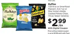 Ralphs Ruffles 7.25-9 oz or Smartfood Popcorn, 5.5-7 oz or Miss Vickie's Kettle Cooked Potato Chips, 7.5 oz offer