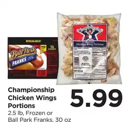 Food 4 Less Championship Chicken Wings Portions 2.5 lb, Frozen or Ball Park Franks, 30 oz offer