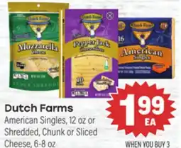 Tony’s Fresh Market Dutch Farms American Singles, 12 oz or Shredded, Chunk or Sliced Cheese, 6-8 oz offer