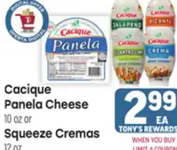 Tony’s Fresh Market Cacique Panela Cheese 10 oz or Squeeze Cremas 12 oz offer