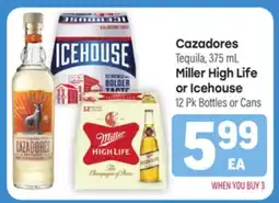Tony’s Fresh Market Cazadores Tequila, 375 mL Miller High Life or Icehouse offer