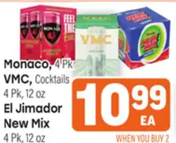 Tony’s Fresh Market Monaco, 4 Pk. VMC, Cocktails 4 Pk., El Jimador New Mix 4 Pk offer