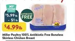 Fresh Thyme Miller Poultry 100% Antibiotic Free Boneless Skinless Chicken Breast offer