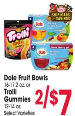 Jewel-Osco Dole Fruit Bowls 16-17.2 oz. or Trolli Gummies 12-14 oz offer