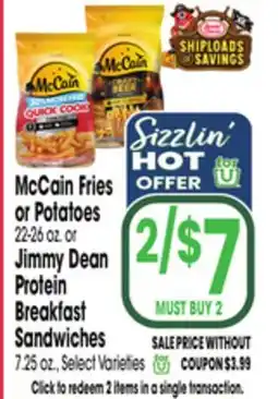 Jewel-Osco McCain Fries or Potatoes 22-26 oz. or Jimmy Dean Protein Breakfast Sandwiches, 7.25 oz offer