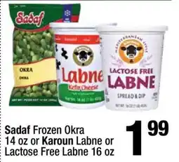 Super King Markets Sadaf Frozen Okra or Karoun Labne or Lactose Free Labne offer