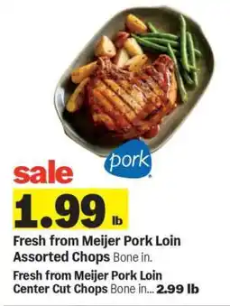 Meijer Fresh from Meijer Pork Loin Assorted Chops offer