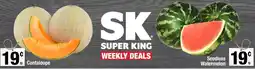Super King Markets Super King Cantaloupe offer