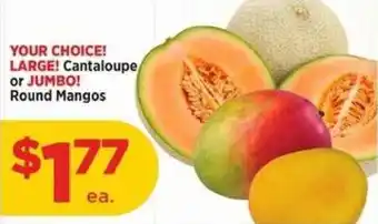 Your choice! large! cantaloupe or jumbo! round mangos