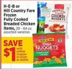 H-E-B H-E-B or Hill Country Fare Frozen Fully Cooked Breaded Chicken Items offer