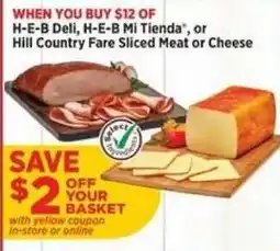 H-E-B H-E-B Deli, H-E-B Mi Tienda, or Hill Country Fare Sliced Meat or Cheese offer