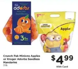 Mariano's Crunch Pak Minions Apples or Kroger Adorbs Seedless Mandarins offer