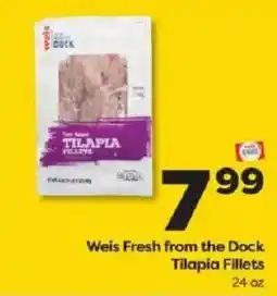Weis Markets Weis Fresh from the Dock Tilapia Fillets offer